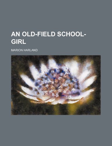 An old-field school-girl (9781459030176) by Harland, Marion