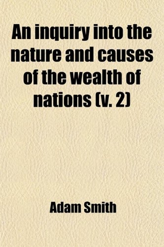 9781459035232: An Inquiry Into the Nature and Causes of the Wealth of Nations (Volume 2)