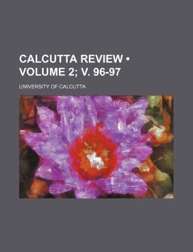 Calcutta Review (Volume 2; v. 96-97) (9781459039551) by Calcutta, University Of