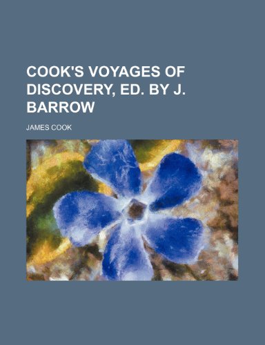 Cook's voyages of discovery, ed. by J. Barrow (9781459043046) by Cook, James