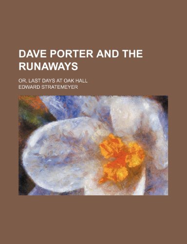 Dave Porter and the runaways; or, Last days at Oak hall (9781459043268) by Stratemeyer, Edward