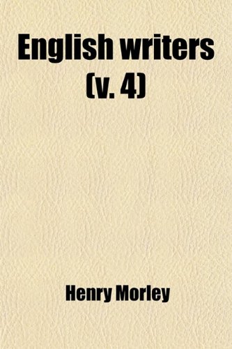 English Writers (Volume 4); An Attempt Towards a History of English Literature (9781459044449) by Morley, Henry