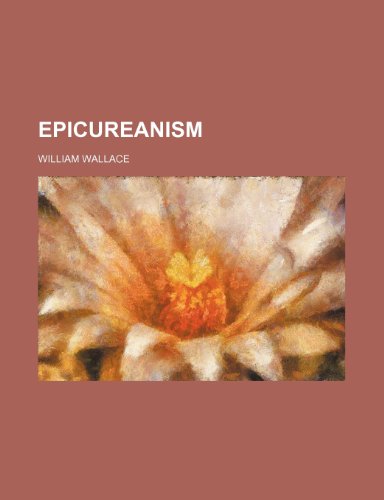 Epicureanism (9781459044746) by Wallace, William