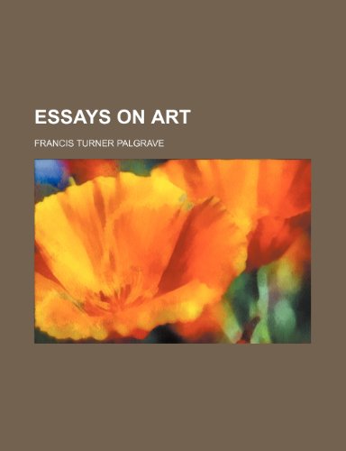 Essays on Art (9781459047907) by Palgrave, Francis Turner