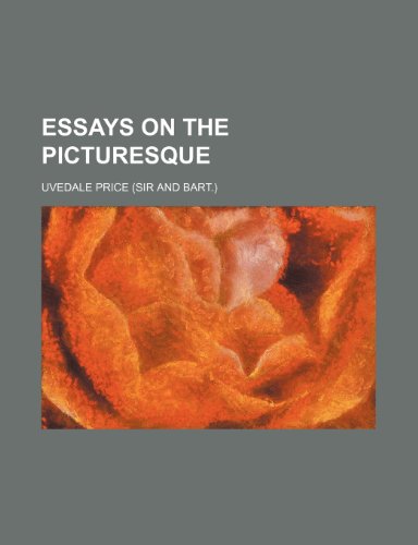 Essays on the Picturesque - Price, Uvedale