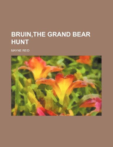 Bruin,the grand bear hunt (9781459051461) by Reid, Mayne