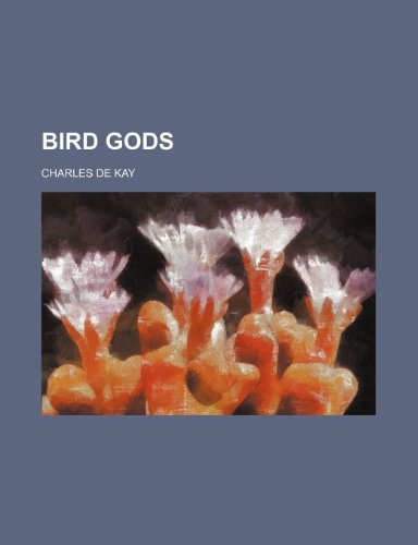 Bird Gods (9781459051621) by Kay, Charles De
