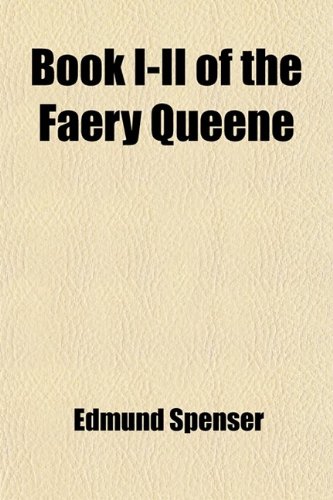Book I-II of the Faery queene Volume 1 (9781459057333) by Spenser, Edmund