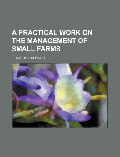 9781459059467: A Practical Work on the Management of Small Farms