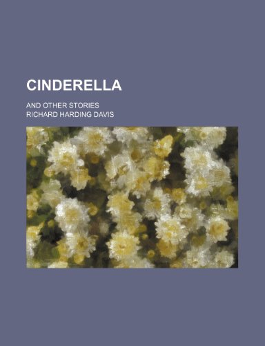 Cinderella; and other stories (9781459063990) by Davis, Richard Harding