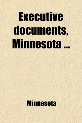 Executive Documents, Minnesota ... (9781459072299) by [???]