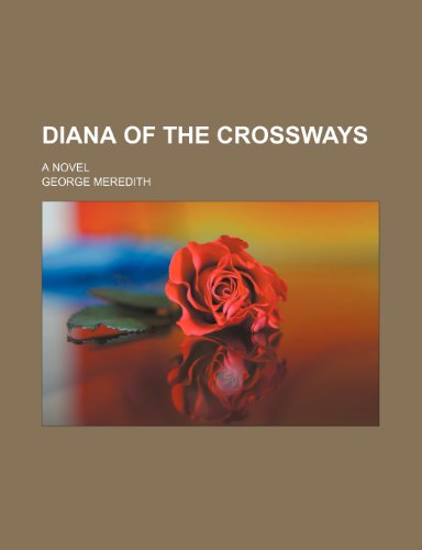 Diana of the Crossways; a novel (9781459075061) by Meredith, George