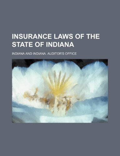 Insurance Laws of the State of Indiana (9781459084162) by Indiana
