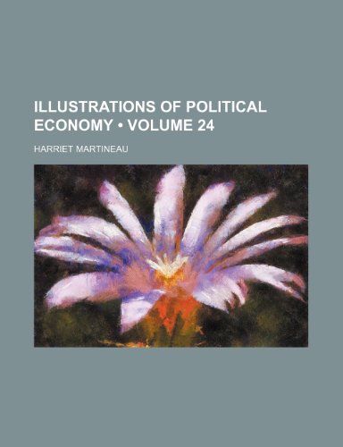 Illustrations of Political Economy (Volume 24) (9781459087200) by Martineau, Harriet