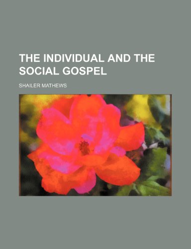 The Individual and the Social Gospel (9781459090590) by Mathews, Shailer