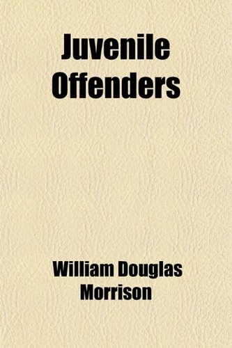 Juvenile Offenders (9781459094161) by Morrison, William Douglas