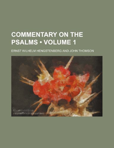 Commentary on the Psalms (Volume 1) (9781459097773) by Hengstenberg, Ernst Wilhelm