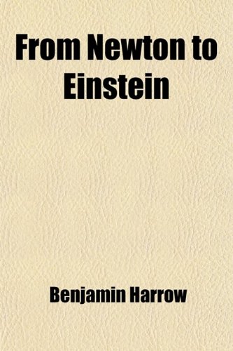 Beispielbild fr From Newton to Einstein; Changing Conceptions of the Universe zum Verkauf von Prominent Books