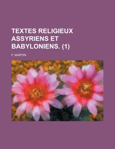 Textes Religieux Assyriens Et Babyloniens (1) (9781459099562) by [???]