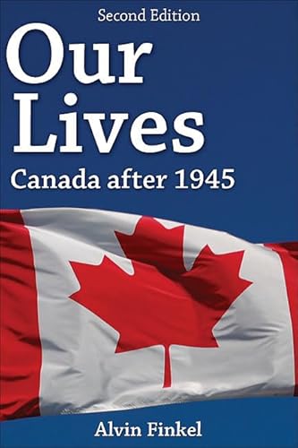 Beispielbild fr Our Lives: Canada After 1945 : Second Edition zum Verkauf von Better World Books
