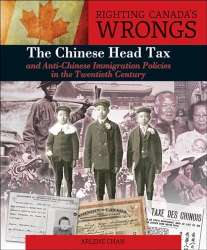 Stock image for Righting Canada's Wrongs: The Chinese Head Tax and Anti-Chinese Immigration Policies in the Twentieth Century for sale by ThriftBooks-Atlanta