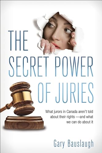 Stock image for The Secret Power of Juries: What Jurors in Canada Aren't Being Told about Their Rights -- And What We Can Do about It for sale by ThriftBooks-Atlanta