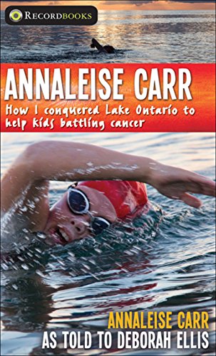 Beispielbild fr Annaleise Carr: How I Conquered Lake Ontario to Help Kids Battling Cancer (Lorimer Recordbooks) zum Verkauf von Irish Booksellers