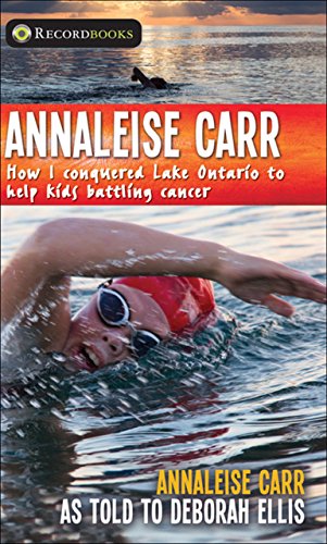 9781459406322: Annaleise Carr: How I Conquered Lake Ontario to Help Kids Battling Cancer (Recordbooks)