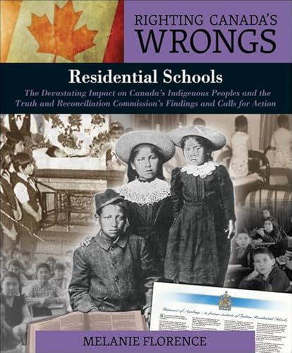 Beispielbild fr Righting Canada's Wrongs: Residential Schools : The Devastating Impact on Canada's Indigenous Peoples and the Truth and Reconciliation Commission's Findings and Calls for Action zum Verkauf von Better World Books