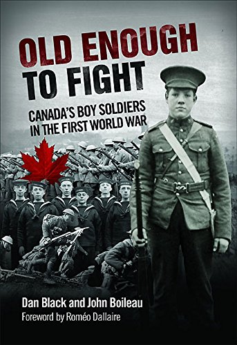 Beispielbild fr Old Enough to Fight: Canada's Boy Soldiers in the First World War zum Verkauf von Books From California