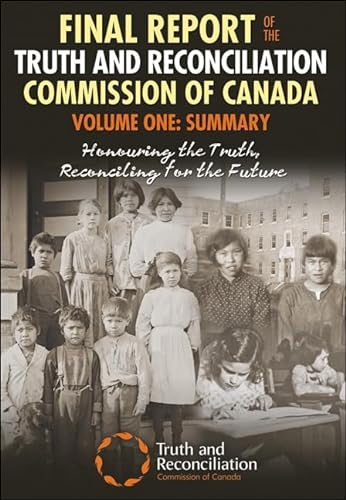FINAL REPORT of the TRUTH and RECONCILIATION COMMISSION of CANADA - Volume One - SUMMARY