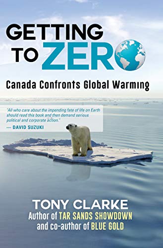 Beispielbild fr Getting to Zero: Canada Confronts Global Warming zum Verkauf von Books From California