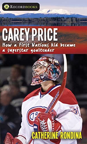 Beispielbild fr Carey Price : How a First Nations Kid Became a Superstar Goaltender zum Verkauf von Better World Books
