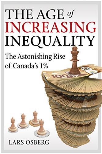 Stock image for The Age of Increasing Inequality: The Astonishing Rise of Canada's 1% for sale by ThriftBooks-Atlanta