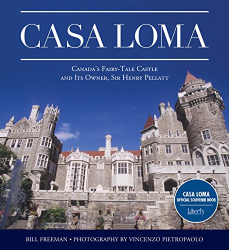 Beispielbild fr Casa Loma: Canada's Fairy-Tale Castle and Its Owner, Sir Henry Pellatt zum Verkauf von SecondSale