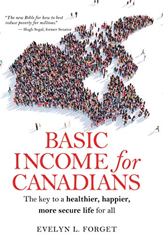 Stock image for Basic Income for Canadians: The key to a healthier, happier, more secure life for all for sale by Zoom Books Company