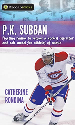 Beispielbild fr P.K. Subban: Fighting racism to become a hockey superstar and role model for athletes of colour (Lorimer Recordbooks) zum Verkauf von HPB Inc.