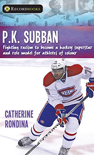 Beispielbild fr P.K. Subban: Fighting Racism to Become a Hockey Superstar and Role Model for Athletes of Colour zum Verkauf von ThriftBooks-Dallas