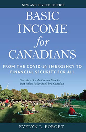 Stock image for Basic Income for Canadians: From the COVID-19 Emergency to Financial Security for All for sale by ThriftBooks-Atlanta