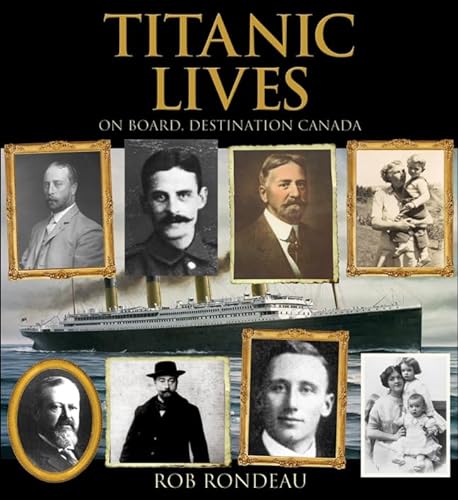Stock image for Titanic Lives On Board, Destination Canada Formac Illustrated History for sale by PBShop.store UK