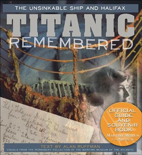 Beispielbild fr Titanic Remembered: The Unsinkable Ship and Halifax zum Verkauf von ThriftBooks-Atlanta