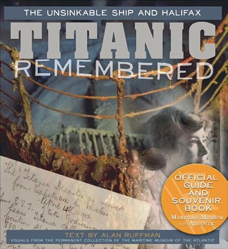 Stock image for Titanic Remembered: The Unsinkable Ship and Halifax for sale by ThriftBooks-Atlanta