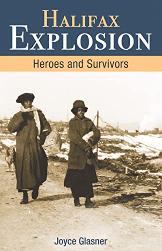 9781459505230: Halifax Explosion: Heroes and Survivors (Amazing Canadians)