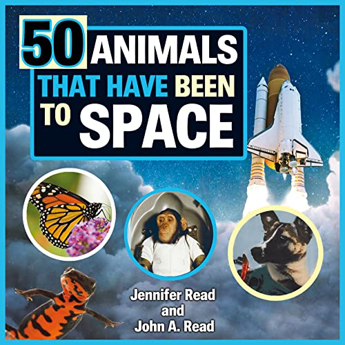 Stock image for 50 Animals That Have Been to Space for sale by ThriftBooks-Dallas