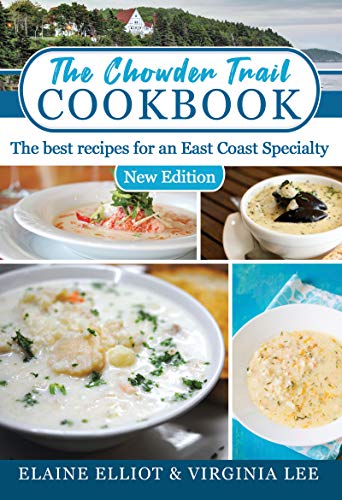 Stock image for The Chowder Trail Cookbook: The best recipes for an East Coast Specialty for sale by GF Books, Inc.