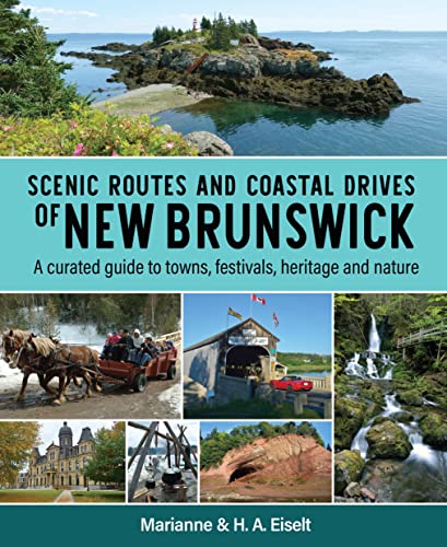 Stock image for Scenic Routes and Coastal Drives of New Brunswick: A curated guide to towns, festivals, heritage and nature for sale by ThriftBooks-Atlanta