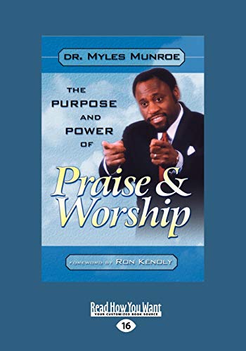 Purpose and Power of Praise and Worship (9781459600393) by Munroe, Myles