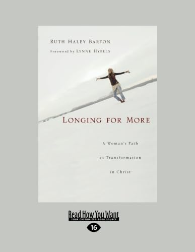 Longing for More: Longing for More: A Womans Path to Transformation in Christ (Large Print 16pt) (9781459600478) by Barton, Ruth Haley