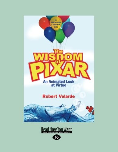 9781459600522: The Wisdom of Pixar: An Animated Look at Virtue