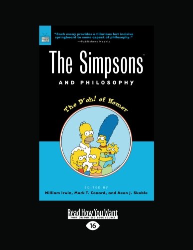 9781459601154: The Simpsons and Philosophy: The D'oh! of Homer (Large Print 16pt)